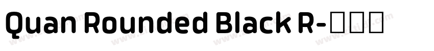Quan Rounded Black R字体转换
